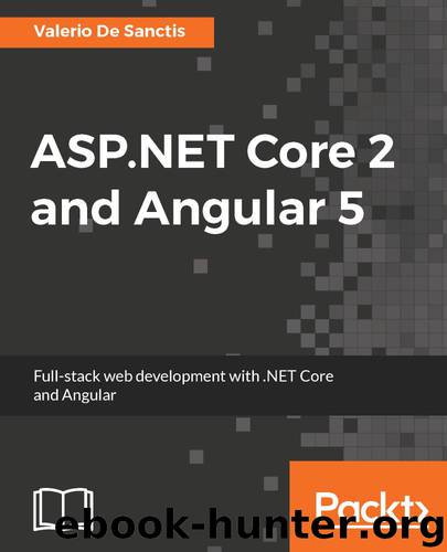 ASP.NET Core 2 and Angular 5 by Valerio De Sanctis