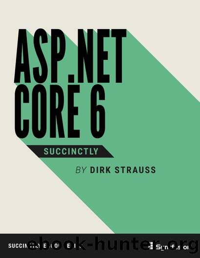 ASP.NET Core 6 Succinctly by Dirk Strauss
