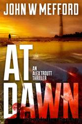 AT Dawn by John W. Mefford