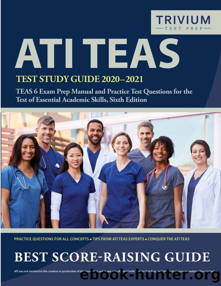 ATI TEAS Test Study Guide 2020-2021: TEAS 6 Exam Prep Manual and Practice Test Questions for the Test of Essential Academic Skills, Sixth Edition by Trivium Test Prep