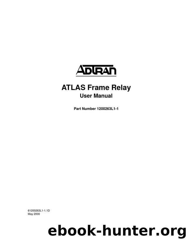 ATLAS 800 Plus-810 Plus Frame Relay Software User Manual (Rev D) by Unknown