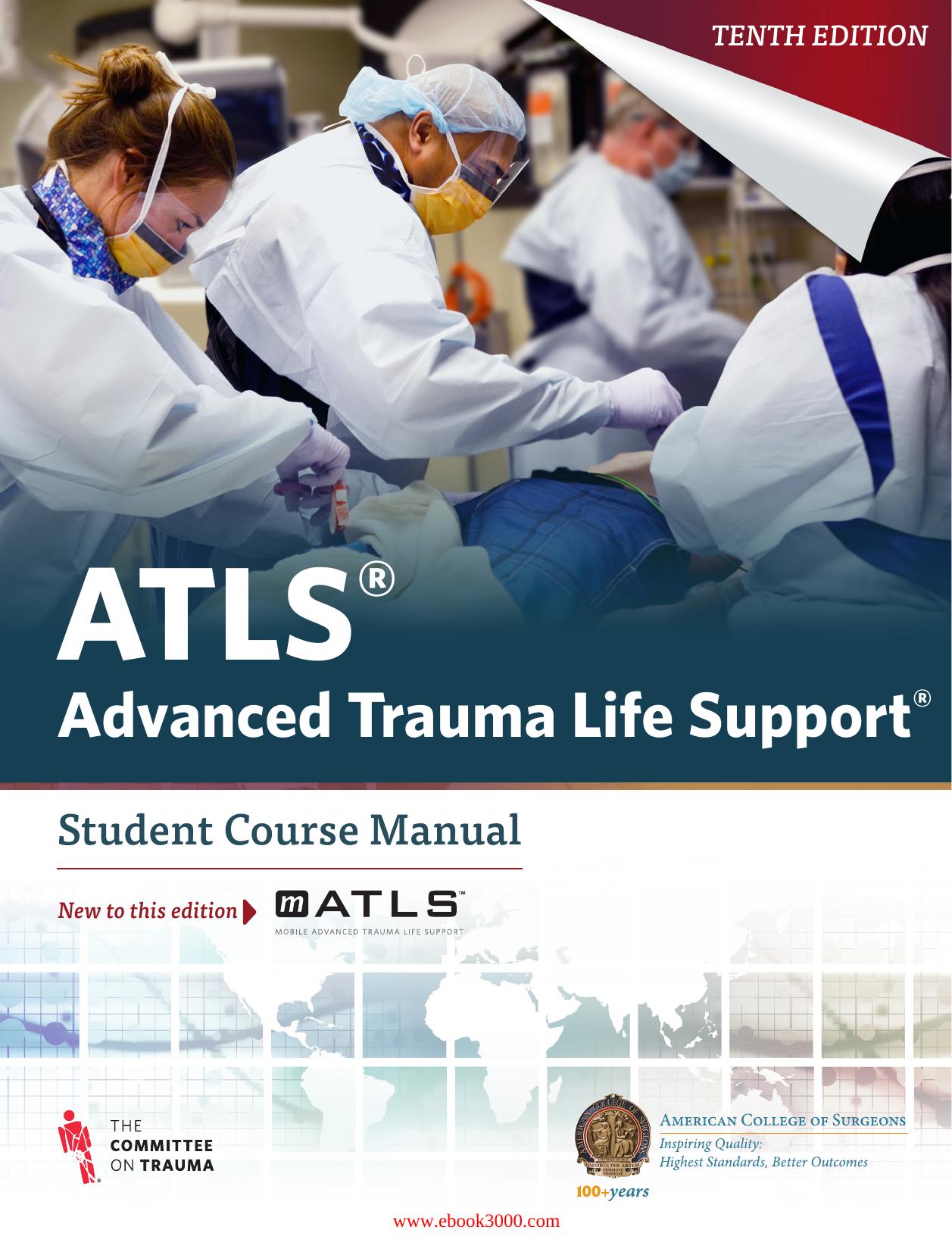 ATLS - Advanced Trauma Life Support - Student Course Manual, 10th edition by Unknow