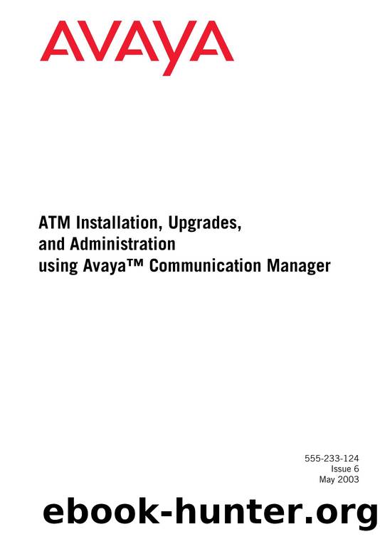 ATM Installation, Upgrades and Administration using Avaya Communication Manager by Unknown
