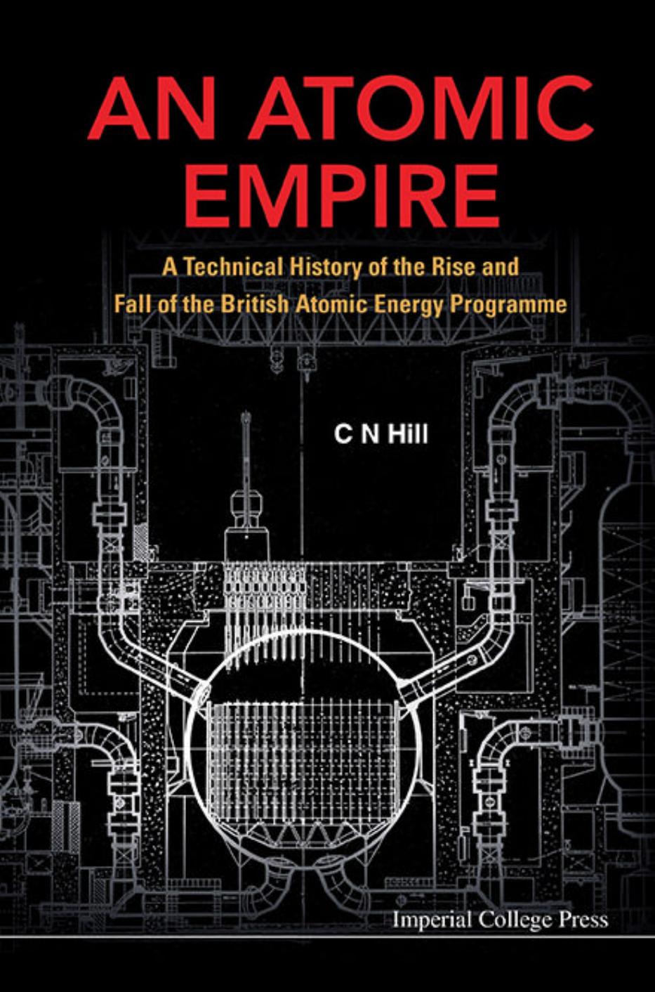 ATOMIC EMPIRE, AN: A TECHNICAL HISTORY OF THE RISE AND FALL OF THE BRITISH ATOMIC ENERGY PROGRAMME by Unknow