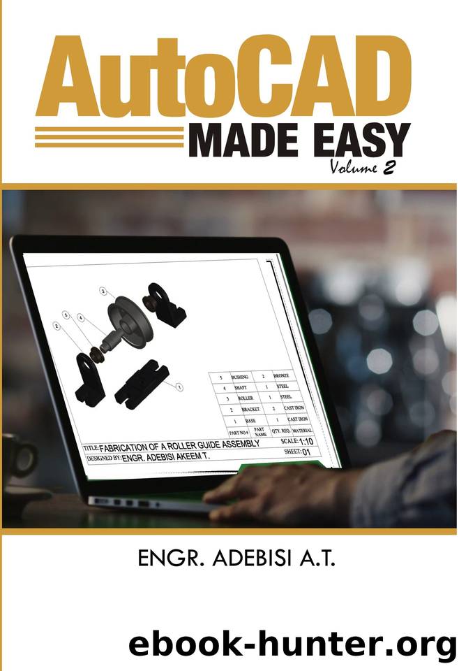 AUTOCAD MADE EASY VOLUME 2: Guide to better 3D engineering design by akeem Adebisi