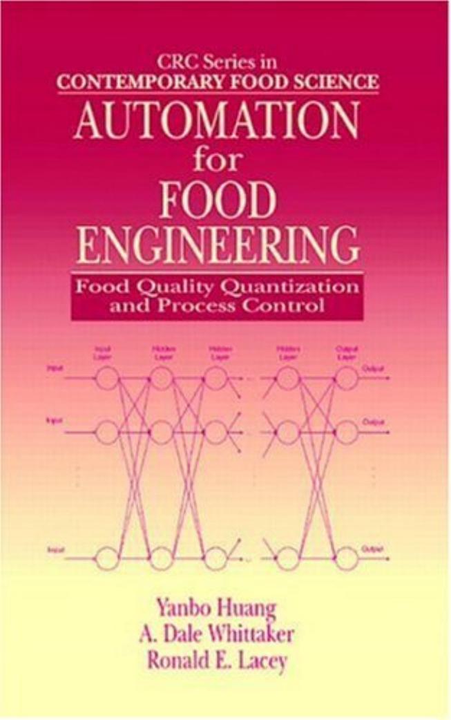 AUTOMATION for FOOD ENGINEERING: Food Quality Quantization and Process Control by Yanbo Huang et al