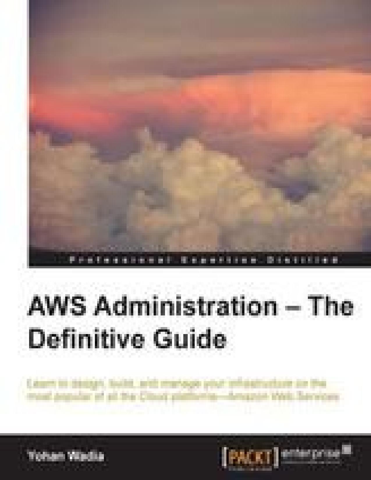 AWS Administration â The Definitive Guide by Wadia Yohan