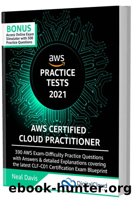 AWS Certified Cloud Practitioner Practice Tests 2021 by Davis Neal