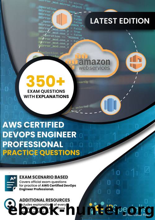 AWS Certified DevOps Engineer - Professional: 350+ Exam Questions With Explanation by IP Specialist