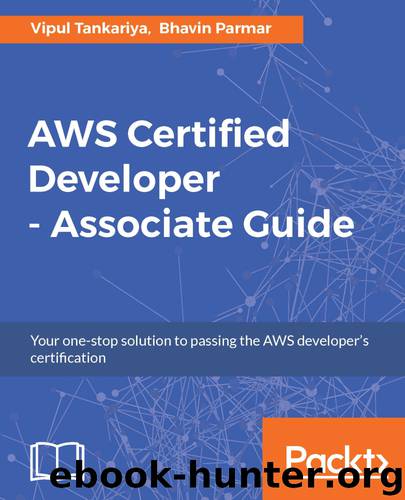 AWS Certified Developer-Associate Guide by Vipul Tankariya