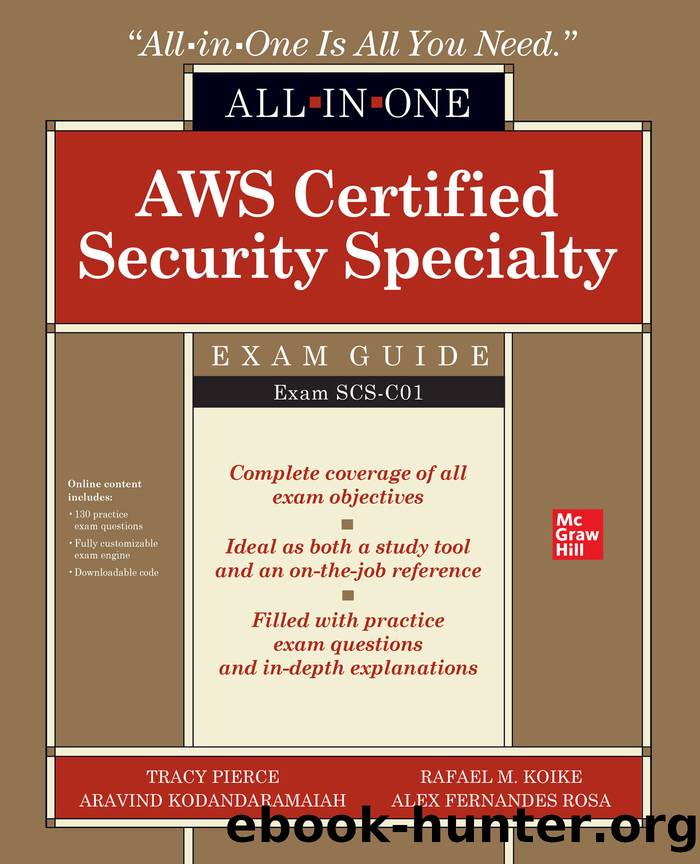 AWS Certified Security Specialty All-in-One Exam Guide (Exam SCS-C01) by Tracy Pierce