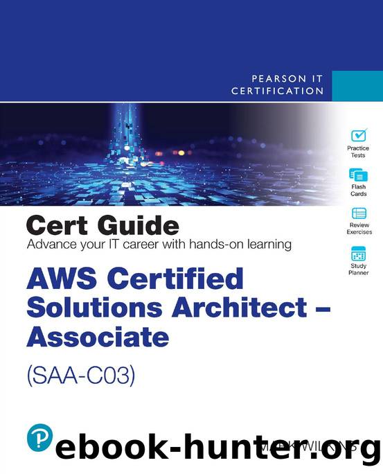 AWS Certified Solutions Architect â Associate (SAA-C03) Cert Guide by Mark Wilkins