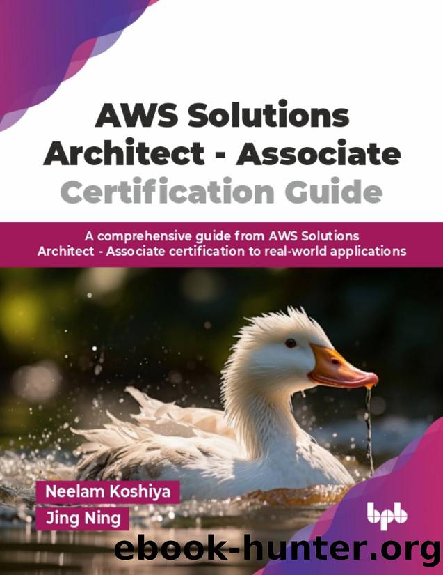 AWS Solutions Architect - Associate Certification Guide by Neelam Koshiya Jing Ning; & Jing Ning