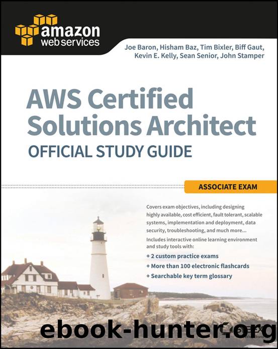 AWSÂ® Certified Solutions Architect Official Study Guide - Associate Exam by Joe Baron Hisham Baz Tim Bixler Biff Gaut Kevin E. Kelly Sean Senior and John Stamper