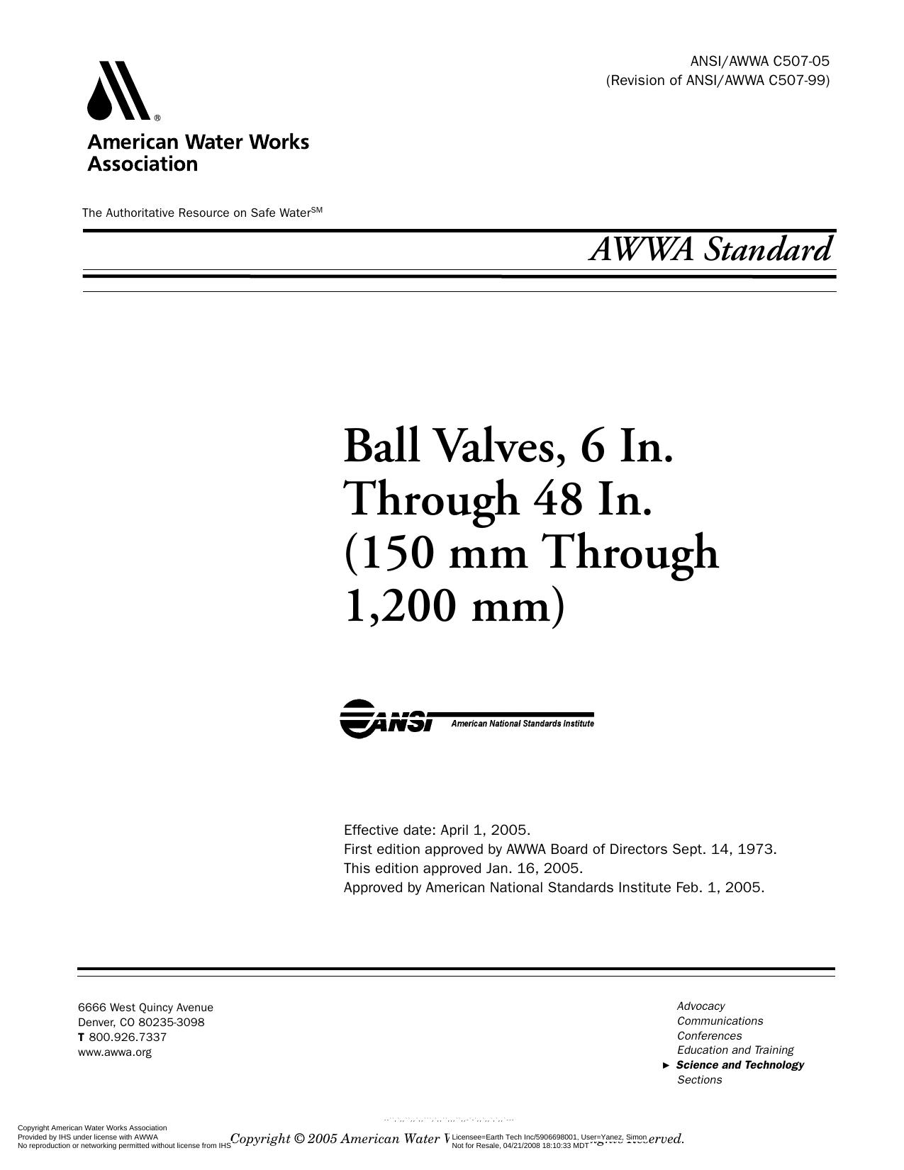 AWWA standard for ball valves 6 in. through 48 in by American National Standards Institute.; American Water Works Association