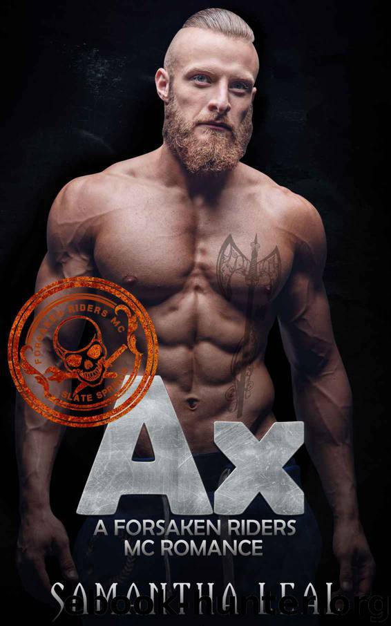 AX (Forsaken Riders MC Romance Book 10) by Samantha Leal
