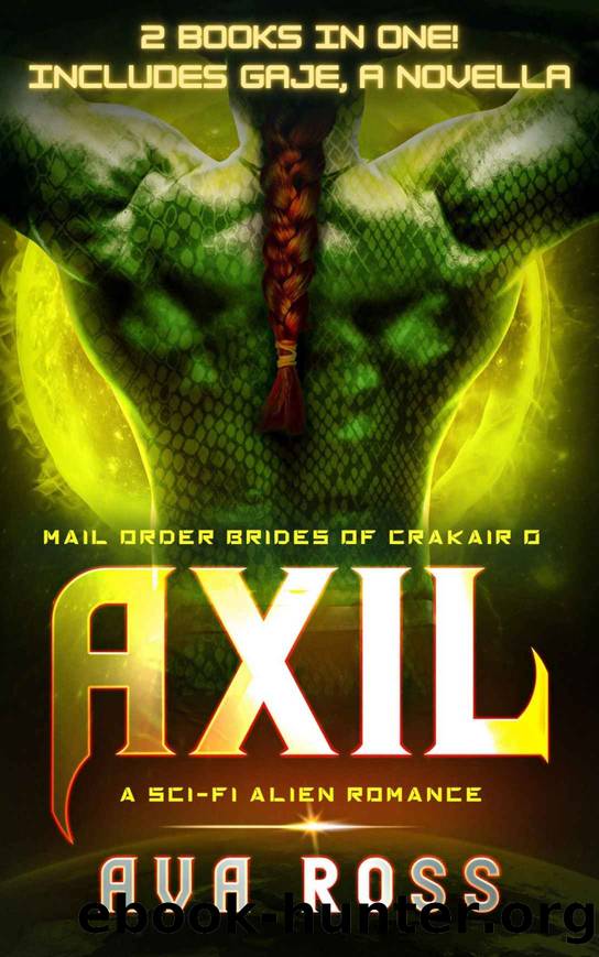 AXIL: Plus a BONUS short story, GAJE, Mail-Order Brides of Crakair Novellas by Ross Ava