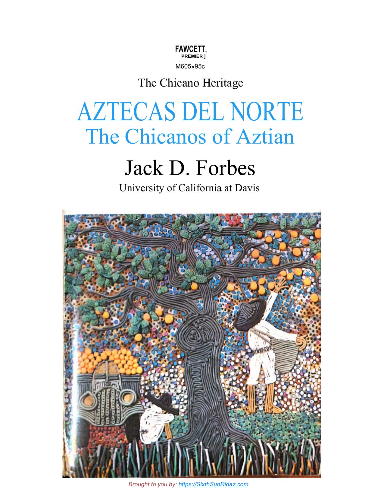 AZTECAS DEL NORTE: The Chicanos of AztlÃ¡n by Jack D. Forbes