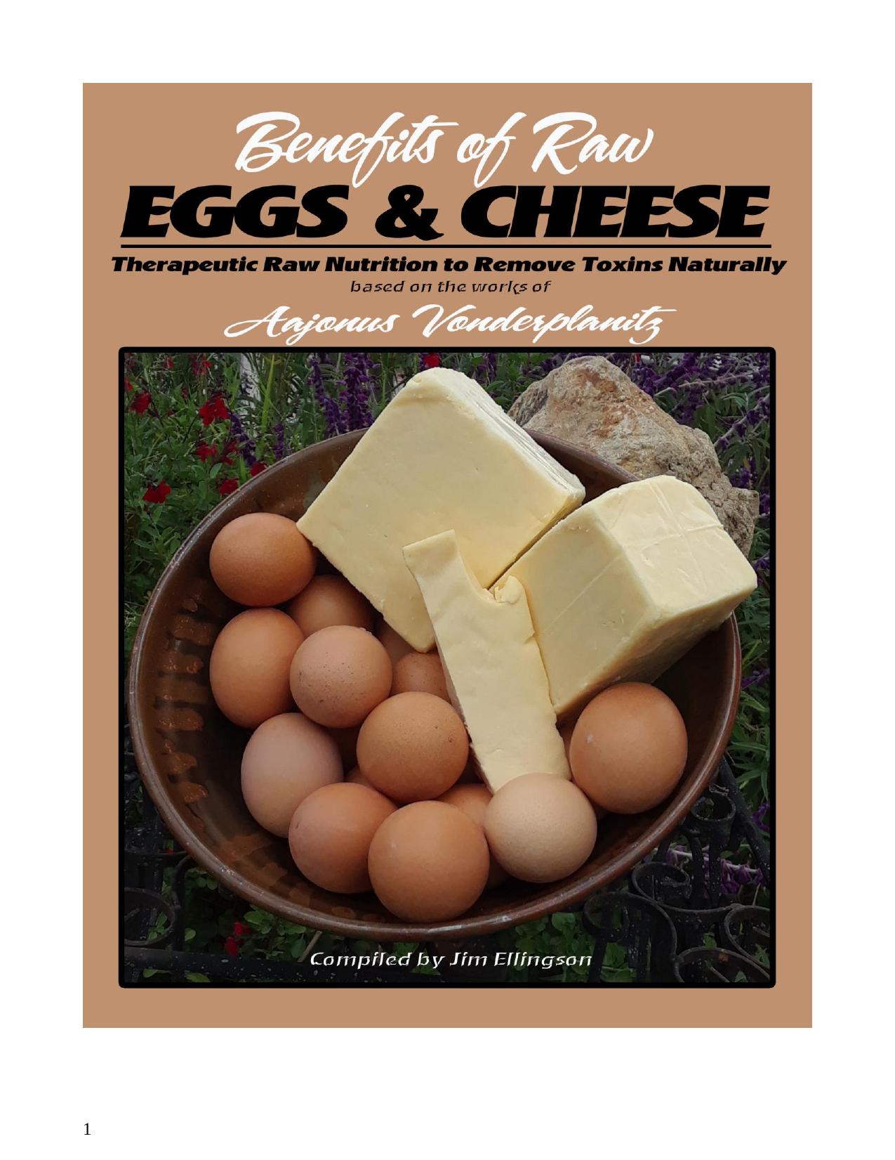 Aajonus Vonderplanitz : BENEFITS OF RAW EGGS AND CHEESE by Aajonus Vonderplanitz JIM ELLINGSON