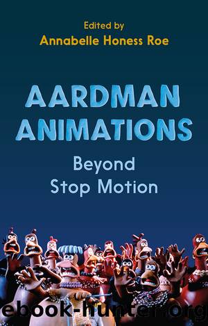 Aardman Animations by Annabelle Honess Roe;