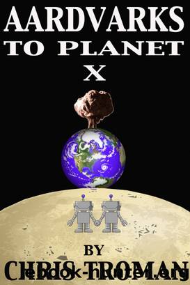 Aardvarks to Planet X by Chris Troman