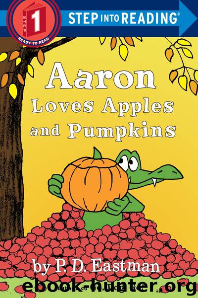 Aaron Loves Apples and Pumpkins by P.D. Eastman