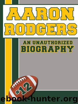 Aaron Rodgers by Belmont & Belcourt Biographies
