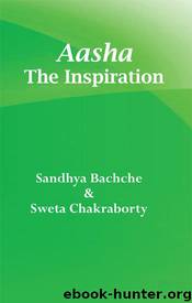 Aasha-The Inspiration by Sandhya Bachche & Sweta Chakraborty