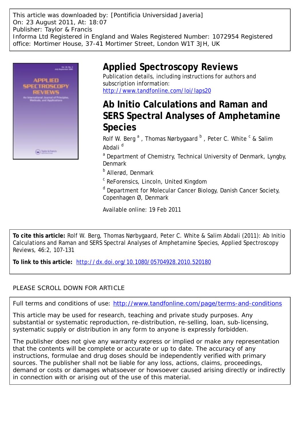 Ab Initio Calculations and Raman and SERS Spectral Analyses of Amphetamine Species by Rolf W. Berg a Thomas Nørbygaard b Peter C. White c & Salim Abdali d