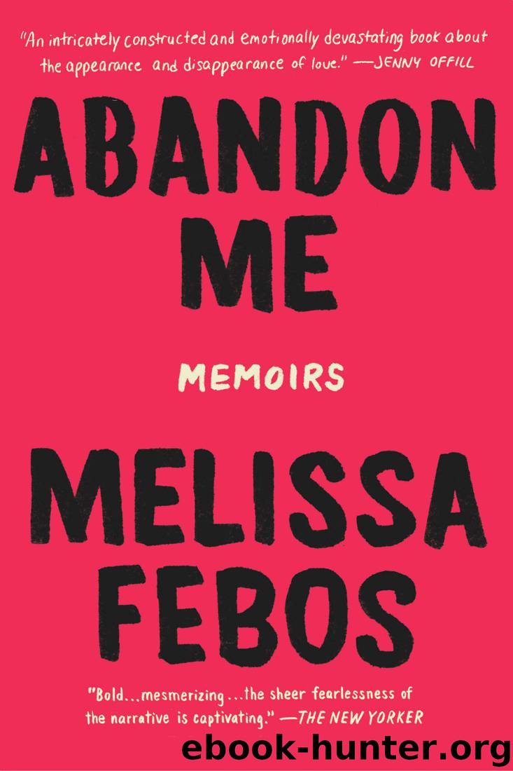 Abandon Me by Melissa Febos