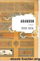 Abandon by Pico Iyer