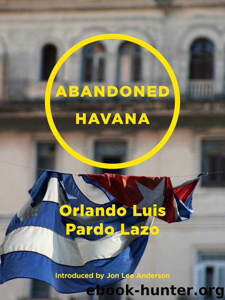Abandoned Havana by Orlando Luis Pardo Lazo