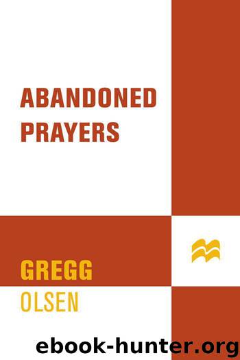 Abandoned Prayers: An Incredible True Story of Murder, Obsession, And by Olsen Gregg