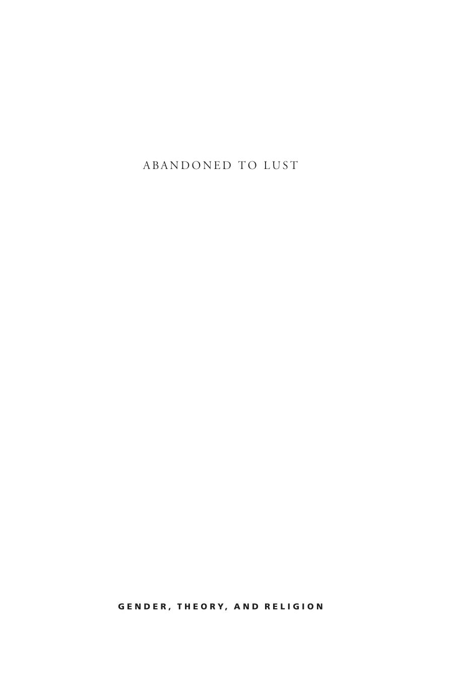 Abandoned to Lust: Sexual Slander and Ancient Christianity by Jennifer Wright Knust