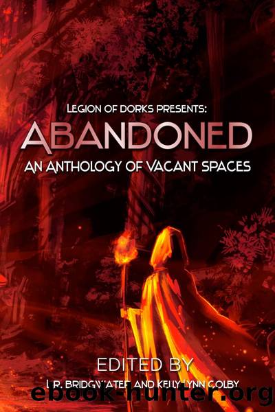 Abandoned--An Anthology of Vacant Spaces by Gregory D. Little