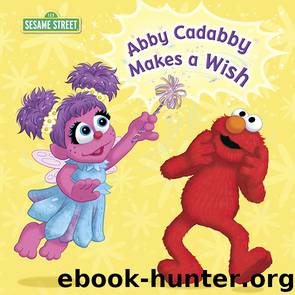 Abby Cadabby Makes a Wish by Naomi Kleinberg