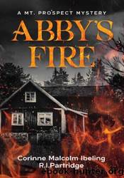 Abby's Fire by Corinne Malcolm Ibeling
