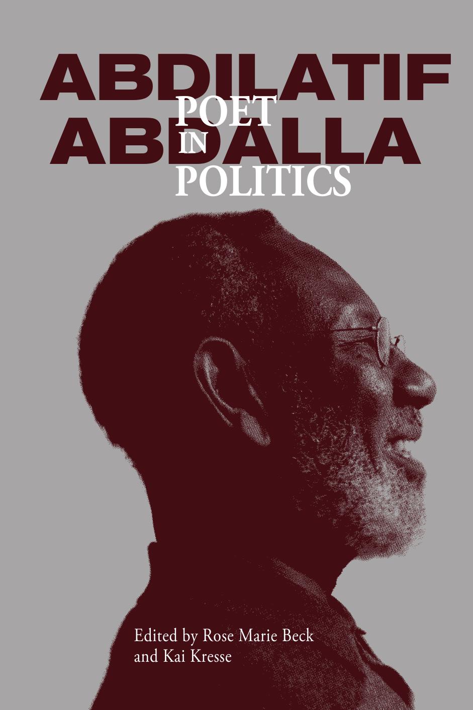 Abdilatif Abdalla: Poet in Politics by Marie Beck