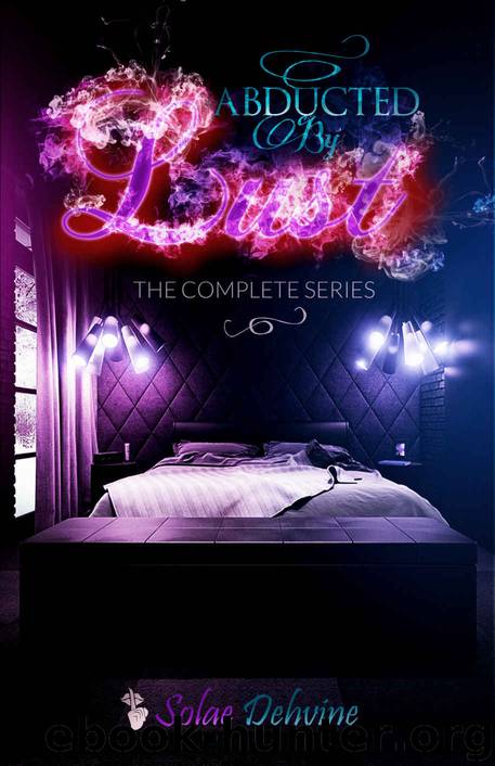 Abducted By Lust: The Complete Series by Solae Dehvine
