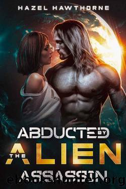 Abducted by the Alien Assassin (Mated to a Medarian Book 1) by Hazel Hawthorne