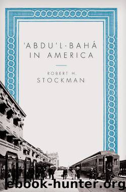 Abdul-Baha in America by Robert H. Stockman