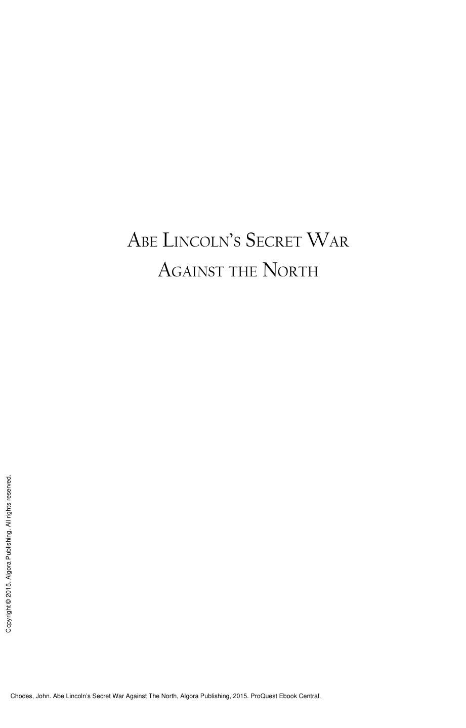 Abe Lincolnâs Secret War Against The North by John Chodes