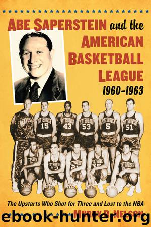 Abe Saperstein and the American Basketball League, 1960-1963 by Murry R. Nelson