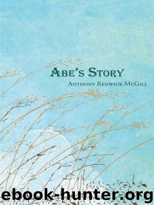 Abe's Story by Anthony Renwick McGill