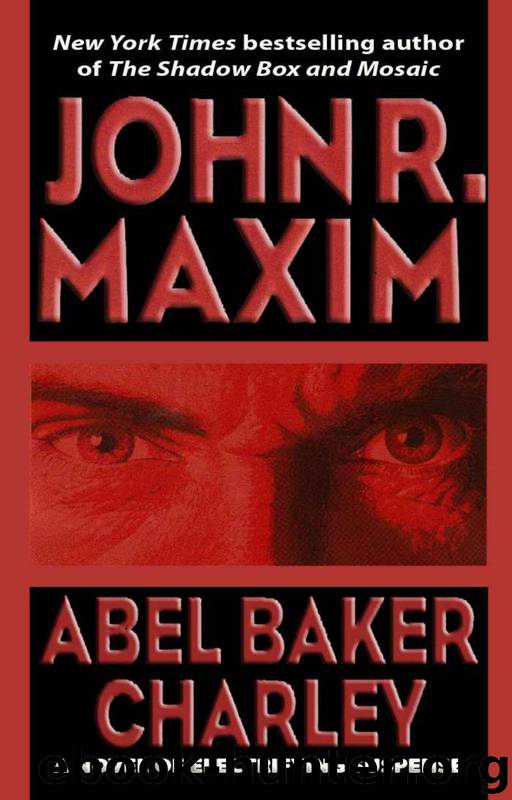 Abel Baker Charley by John R. Maxim