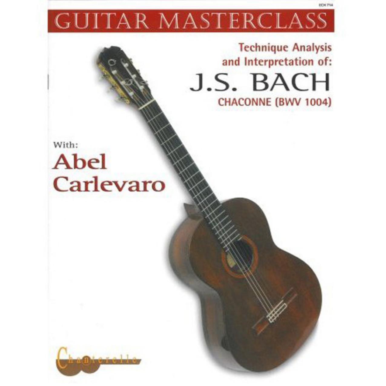 Abel Carlevaro Guitar Masterclass IV: Bach Chaconne by Johann Sebastian Bach & Abel Carlevaro