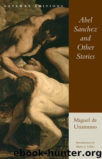 Abel Sanchez and Other Stories by Miguel De Unamuno