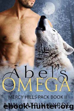 Abel's Omega(Gay Paranomal MM Mpreg Romance) (Mercy Hills Pack Book 2) by Ann-Katrin Byrde