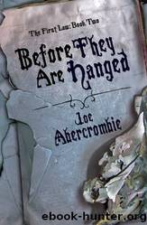 Abercrombie, Joe - The First Law 02 - Before They Are Hanged by Abercrombie Joe