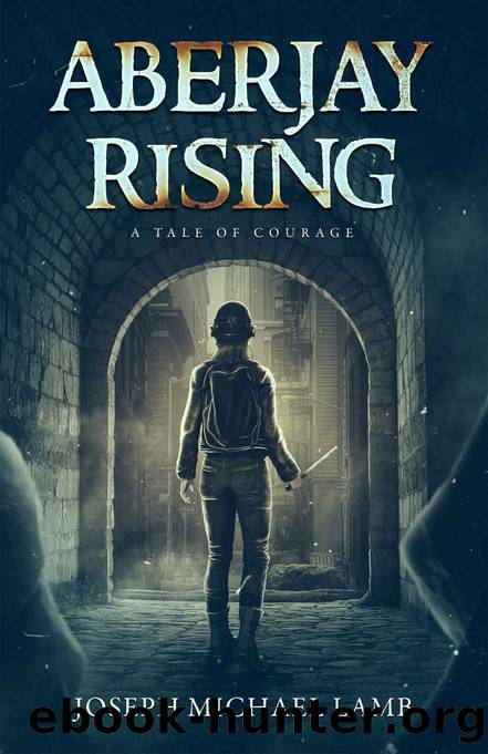 Aberjay Rising: A Tale of Courage by Joseph Michael Lamb